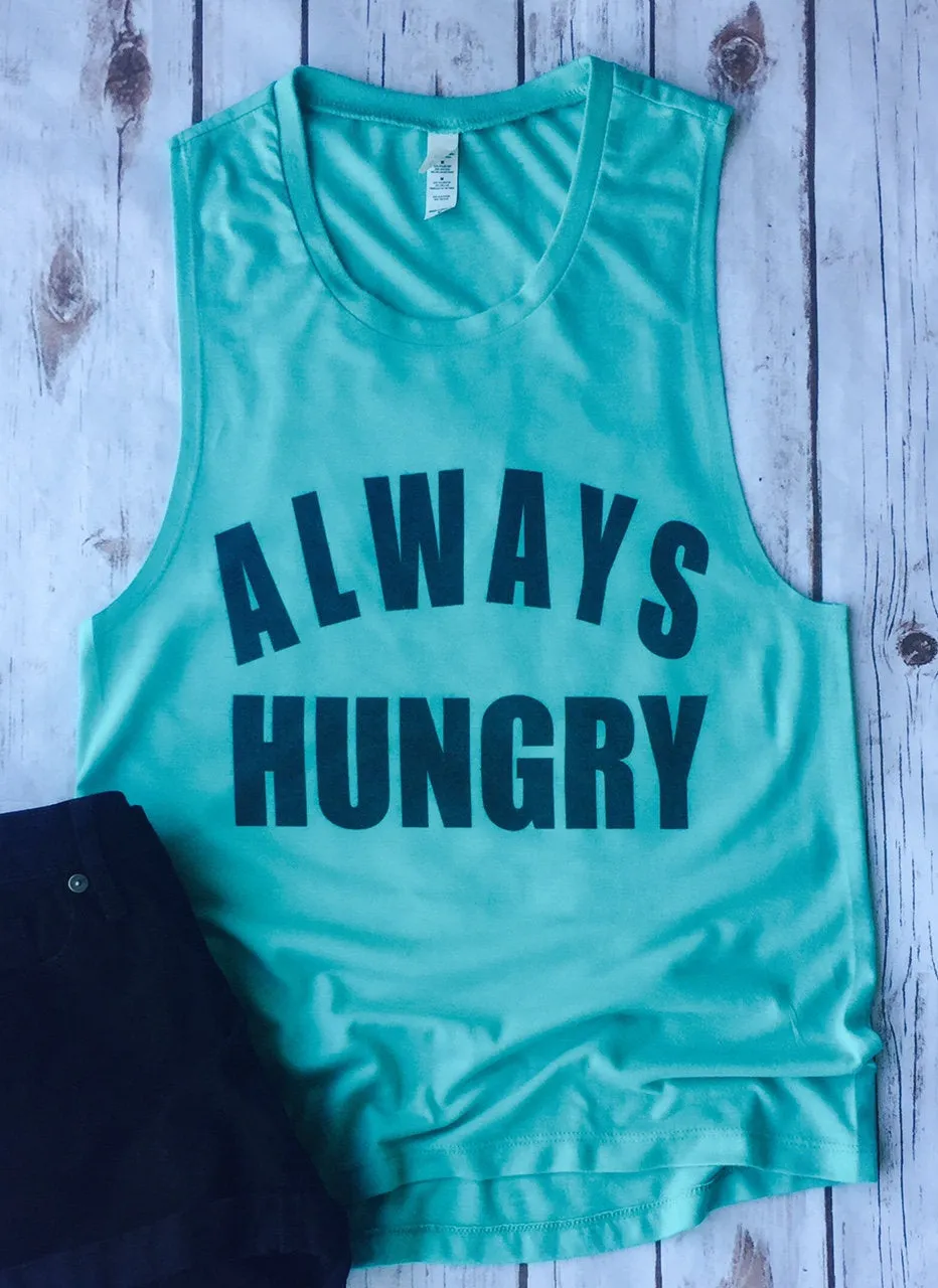 always hungry, food shirt, food lover, hungry, I love food, funny shirt, foodie, tank top, women's tank top, always hungry tank top, food