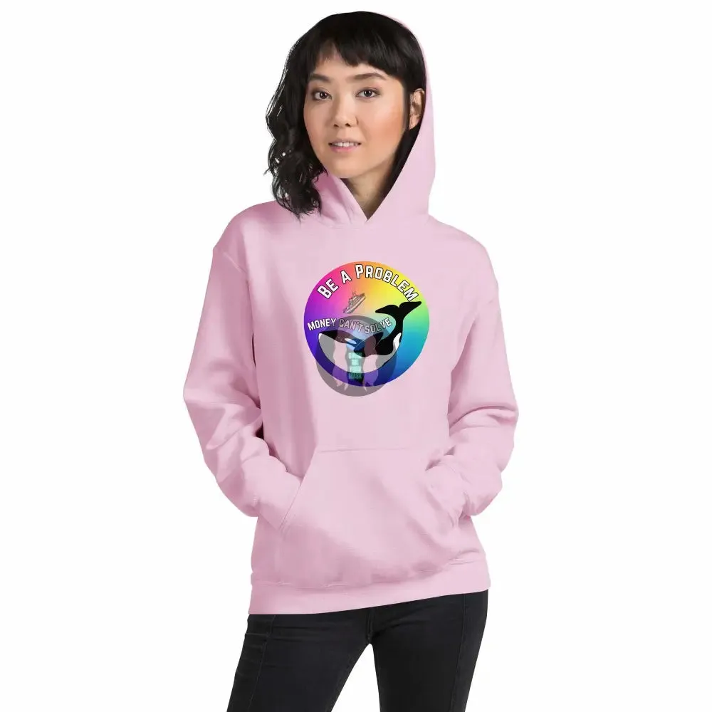 Pride: Orca "Be a Problem Money Can't Solve" Unisex Hoodie