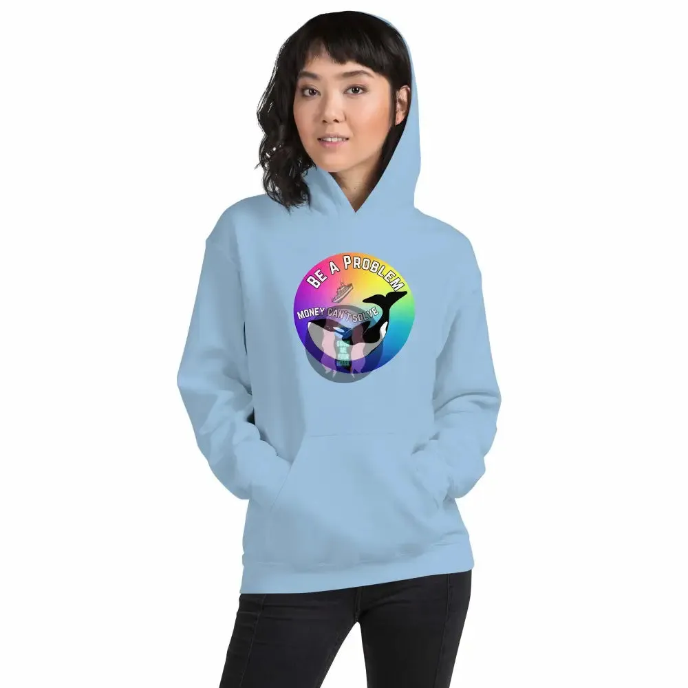 Pride: Orca "Be a Problem Money Can't Solve" Unisex Hoodie